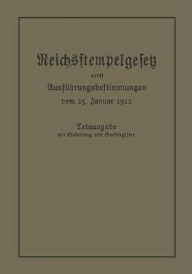 Das Reichsstempelgesetz Vom 15. Juli 1909 In Der Durch Da...