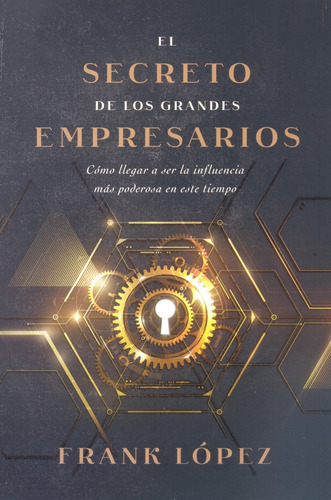 El Secreto De Los Grandes Empresarios - Frank Lopez