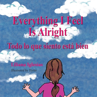 Libro Everything I Feel Is Alright, Todo Lo Que Siento Es...