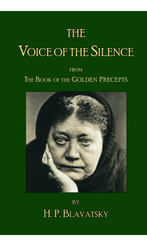 The Voice Of The Silence By H.p. Blavatsky: From The Book Of The Golden Precepts, De Blavatsky, H. P.., Vol. 1. Editorial Theosophy Trust Books, Tapa Blanda En Inglés