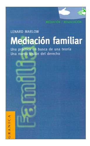 Mediación Familiar. Una Práctica En Busca De La Teoría. Una