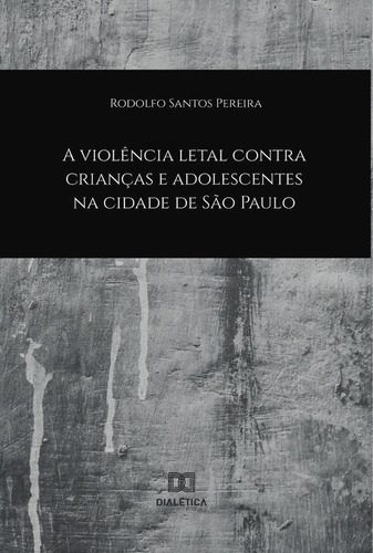 A Violência Letal Contra Crianças E Adolescentes Na Cidad...