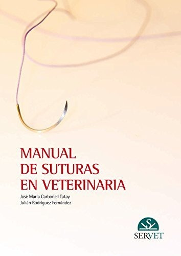 Manual De Suturas En Veterinaria - Libros De Veterinaria - E