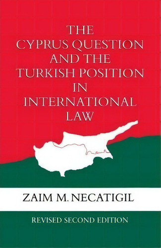 The Cyprus Question And The Turkish Position In International Law, De Zaim M. Necatigil. Editorial Oxford University Press, Tapa Dura En Inglés