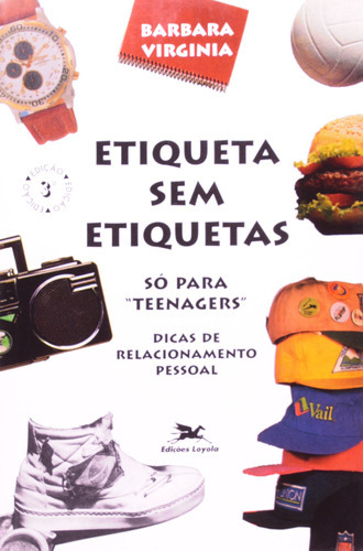 Etiqueta Sem Etiquetas - Só Para  Teenagers , De Barbara Virginia. Editora Edições Loyola, Capa Dura Em Português