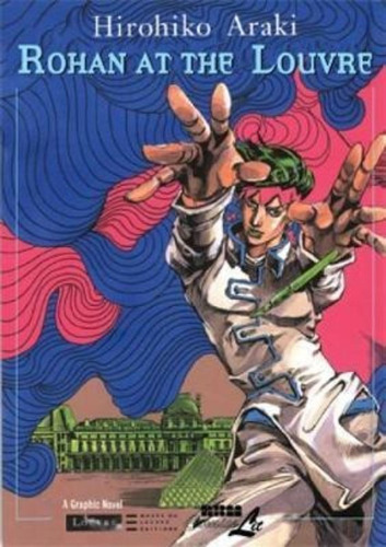 Rohan At The Louvre : The Louvre Collection / Hirohiko Araki