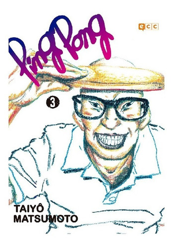 Ping Pong - Tomo 3, De Taiyô Matsumoto. Serie Ping Pong, Vol. Tomo 3. Editorial Ecc, Tapa Blanda En Español