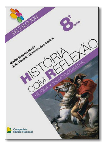 Livro História Com Reflexão - 8º Ano - Século Xxi