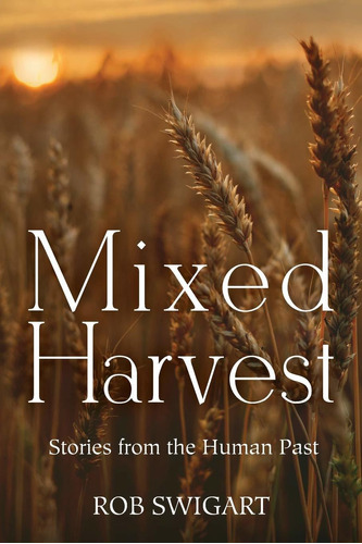 Libro Mixed Harvest: Stories From The Human Past Nuevo