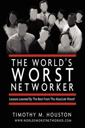 Libro The World's Worst Networker : : Lessons Learned By ...