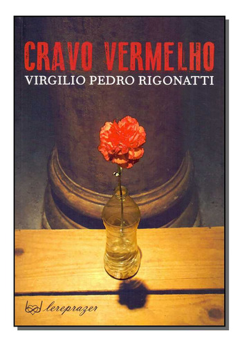 Libro Cravo Vermelho De Rigonatti Virgilio Pedro Ler E Praz