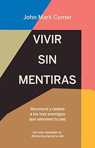 Book : Vivir Sin Mentiras Reconoce Y Resiste A Los Tres...
