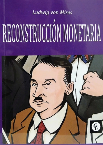 Reconstruccion Monetaria - Ludwig Von Mises, De Von Mises, Ludwig. Editorial Grupo Union, Tapa Tapa Blanda En Español, 2023