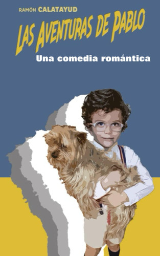 Libro: Las Aventuras De Pablo: Una Comedia Romántica (2ª Ave