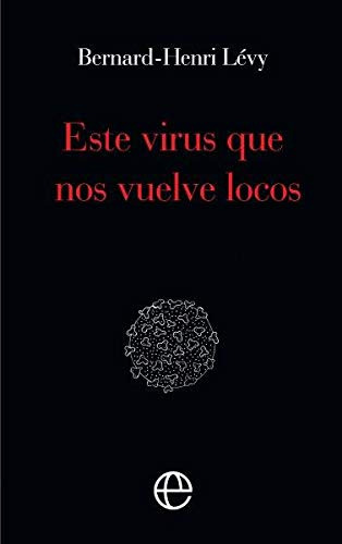 Este Virus Que Nos Vuelve Locos (ensayo)