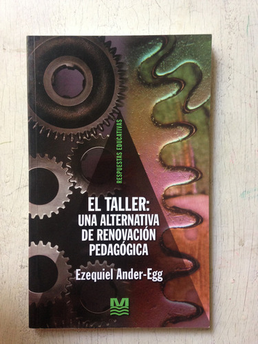 El Taller: Una Alternativa De Renovacion: Ander-egg