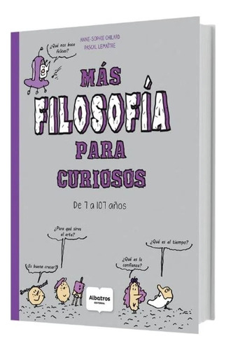 Más Filosofía Para Curiosos - Anne Sophie Chillard Albatros 