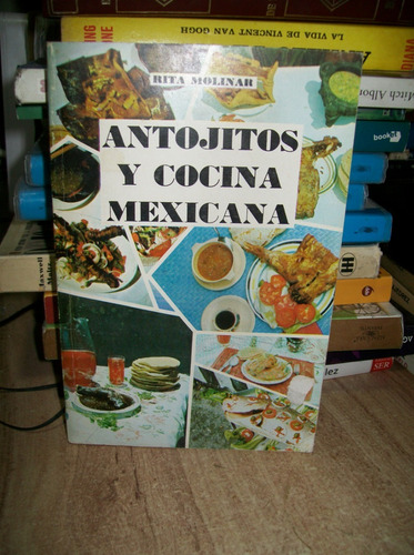 Antojitos Y Cocina Mexicana                Rita Molinar