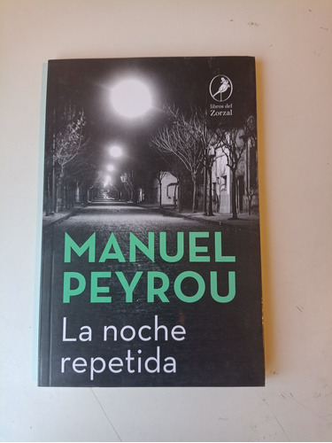 Manuel Peyrou La Noche Repetida 
