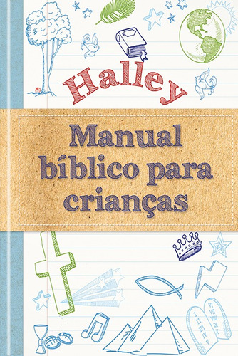 Halley Manual Bíblico para crianças, de Halley, Henry. Editora Ministérios Pão Diário,Discovery house publisher, capa dura em português, 2018