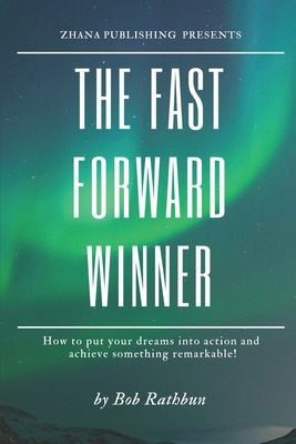 Libro The Fast Forward Winner: How To Put Your Dreams Int...