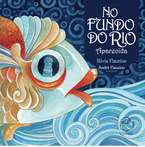 No fundo do rio: Aparecida, de Flauzino, Silvia. Bambolê Editora e Livraria Ltda em português, 2017