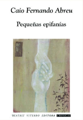 Pequeñas Epifanias - Caio Fernando Abreu