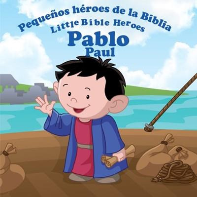Pablo:  Pequeños Héroes De La Biblia