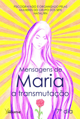 Mensagens de Maria: A transmutação, de  Mourthé, Claudia. Editora Mourthé Ltda, capa mole em português, 2019