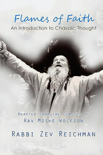 Flames Of Faith: An Introduction To Chasidic Thought, De Reichman, Zev. Editorial Lightning Source Inc, Tapa Blanda En Inglés