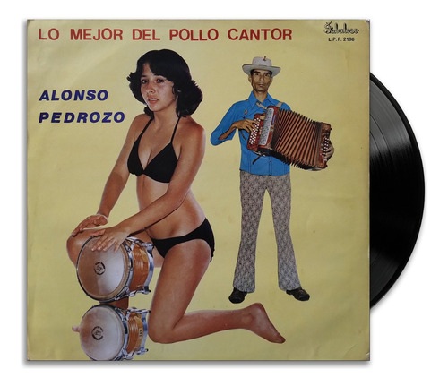 Alonso Pedrozo - Lo Mejor Del Pollo Cantor - Lp Vinilo