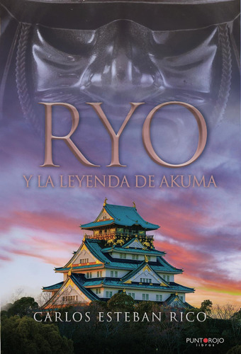 Ryo Y La Leyenda De Akuma, De Esteban Rico , Carlos.., Vol. 1.0. Editorial Punto Rojo Libros S.l., Tapa Blanda, Edición 1.0 En Español, 2032