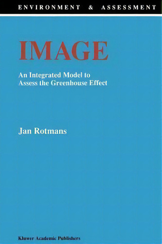 Image: An Integrated Model To Assess The Greenhouse Effect, De Jan Rotmans. Editorial Springer, Tapa Blanda En Inglés