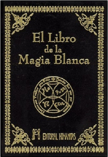 El Libro De La Magia Blanca [tapa Dura En Terciopelo Negro]