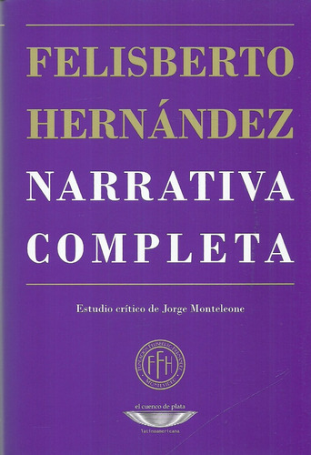 Felisberto Hernández. Narrativa Completa. Retractilado