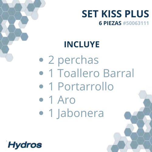 Set Accesorios Baño Kit 6 Piezas Cromado Hydros Kiss Plus