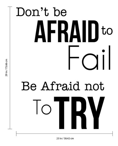 Don't Be Afraid To Fail Be Afraid Not To Try - Insp...