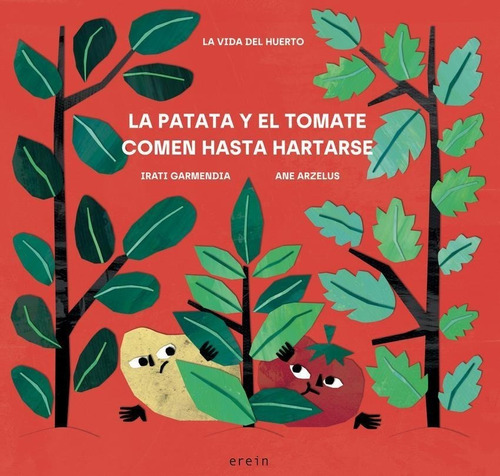 Libro: La Patata Y El Tomate Comen Hasta Hartarse. Garmendia