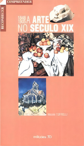 A Arte No Século Xix, De Tuffelli Nicole. Editora Edições 70 Em Português