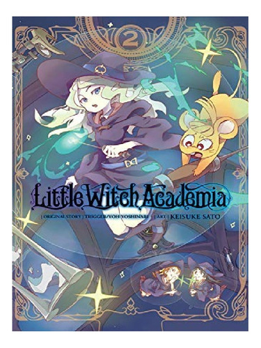 Little Witch Academia, Vol. 2 (manga) - Yoh Yoshinari,. Eb13