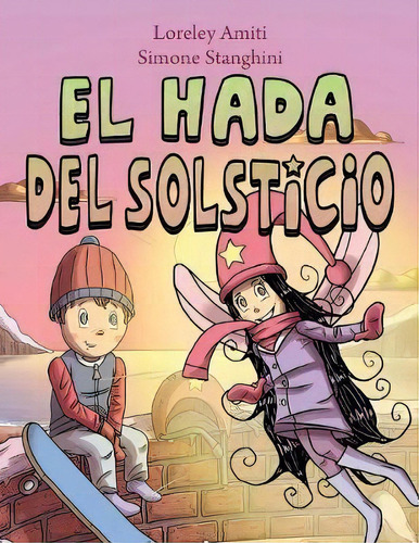El Hada Del Solsticio, De Loreley Amiti. Editorial Littwitz Press, Tapa Blanda En Español
