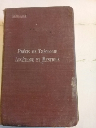 Precis De Theologie Ascetique Et Mystique - Ad. Tanquerey