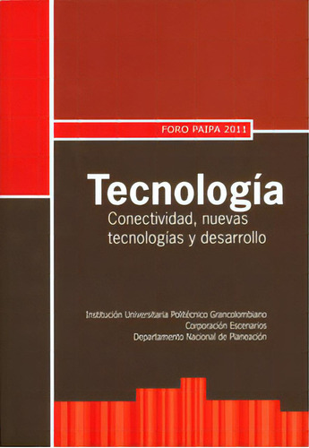 Tecnología: Conectividad, Nuevas Tecnologías Y Desarrollo, De Varios Autores. Serie 9588721095, Vol. 1. Editorial Politécnico Grancolombiano, Tapa Blanda, Edición 2012 En Español, 2012