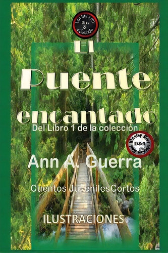 El Puente Encantado: Cuento No. 8 De La Coleccion Los Mil Y Un Dias, De Guerra, Daniel. Editorial Createspace, Tapa Blanda En Español