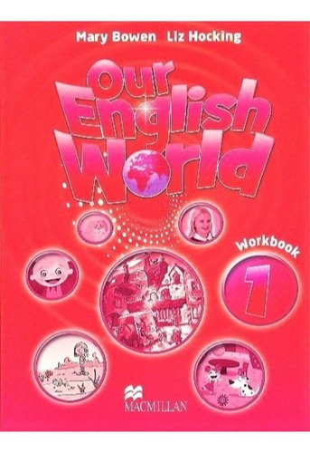 Our English World 1 -workbook + Grammar- Rojo, De Macmillan. Editorial Macmillan Publishers, S.a. (eeuu) En Inglés