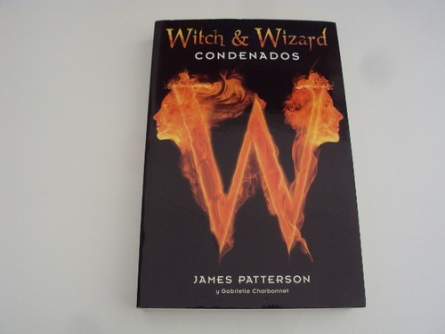 Witch & Wizard Condenados James Patterson