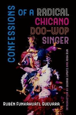 Confessions Of A Radical Chicano Doo-wop Singer - Ruben F...