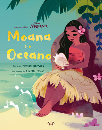 Moana e o oceano, de Disney. Vergara & Riba Editoras, capa dura em português, 2017