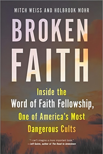 Broken Faith: Inside The Word Of Faith Fellowship, One Of Americaøs Most Dangerous Cults, De Weiss, Mitch. Editorial Hanover Square Press, Tapa Dura En Inglés
