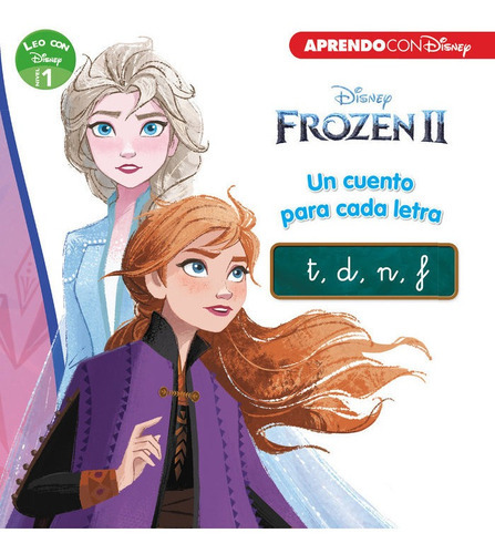 Frozen 2. Un Cuento Para Cada Letra: T, D, N (leo Con Disney - Nivel 1), De Disney. Editorial Cliper Plus, Tapa Blanda En Español